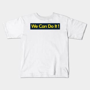 WE CAN DO IT! Kids T-Shirt